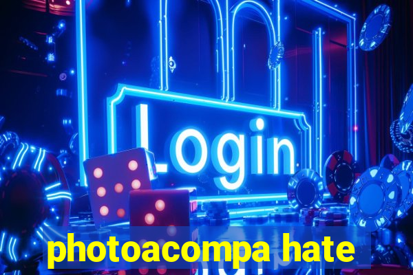 photoacompa hate